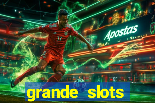 grande slots jackpot louco